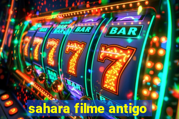 sahara filme antigo